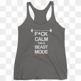 Women"s F*ck Calm Beast Mode Tank Top - Sleeveless Shirt, HD Png Download - beast mode png