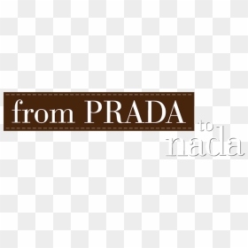 Prada To Nada Movie, HD Png Download - prada png