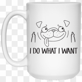 Image 17px Pug Mug I Do What I Want Coffee Mug - Good Morning Fuck Face, HD Png Download - coffee cup stain png